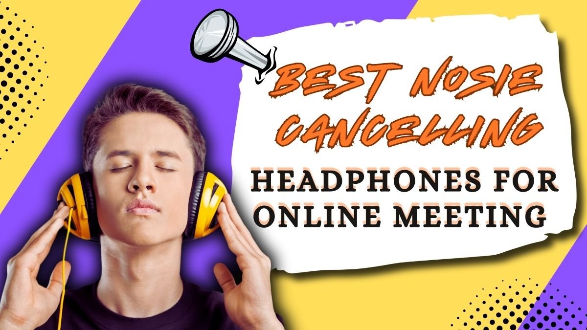 Top 10 Best Noise Cancelling Headphones