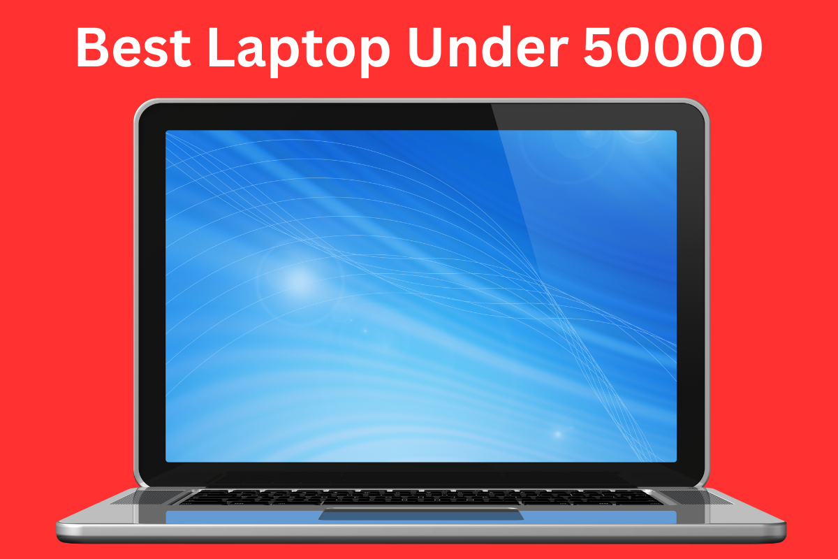 Top 10 Best Laptop Under 50000